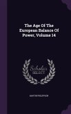 The Age Of The European Balance Of Power, Volume 14