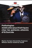 Pathologies médicales/psychiatriques chez les patients atteints d'EI/Suicide