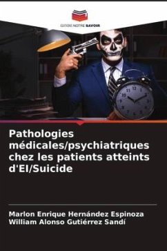 Pathologies médicales/psychiatriques chez les patients atteints d'EI/Suicide - Hernández Espinoza, Marlon Enrique;Gutiérrez Sandí, William Alonso