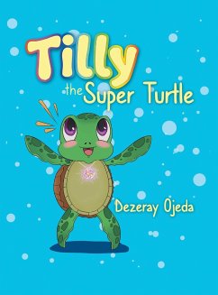 Tilly the Super Turtle - Ojeda, Dezeray