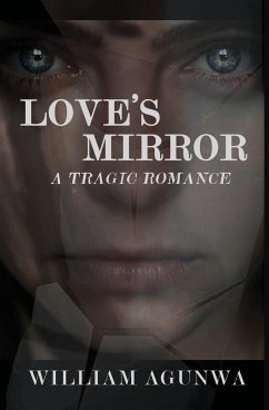 Love's Mirror - Agunwa, William