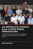 UN APPROCCIO STORICO ALLA CLASSE MEDIA VENEZUELANA