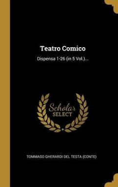 Teatro Comico: Dispensa 1-26 (in 5 Vol.)... Teatro Comico: Dispensa 1-26 (in 5 Vol.)...