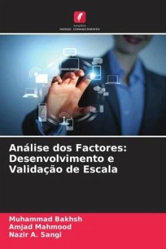 Análise dos Factores: Desenvolvimento e Validação de Escala - Bakhsh, Muhammad;Mahmood, Amjad;Sangi, Nazir A.