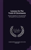 Lessons On The Truth Of Christianity: Being An Appendix To The Fourth Book Of Lessons For The Use Of Schools