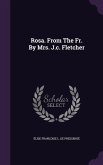 Rosa. From The Fr. By Mrs. J.c. Fletcher