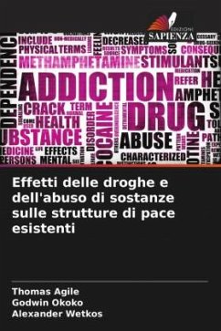 Effetti delle droghe e dell'abuso di sostanze sulle strutture di pace esistenti - Agile, Thomas;Okoko, Godwin;Wetkos, Alexander
