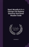 Rand, Mcnally & Co.'s Chicago City Railway Directory And Street Number Guide
