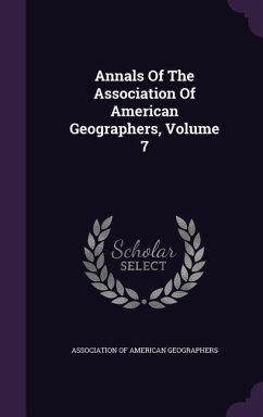 Annals Of The Association Of American Geographers, Volume 7