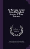 An Universal History, From The Earliest Account Of Time, Volume 4