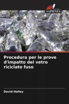 Procedura per le prove d'impatto del vetro riciclato fuso - Halley, David