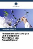 Phytochemische Analyse und biologische Aktivitäten von Arzneipflanzen