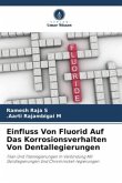 Einfluss Von Fluorid Auf Das Korrosionsverhalten Von Dentallegierungen