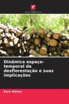 Dinâmica espaço-temporal da desflorestação e suas implicações - Alemu, Kero