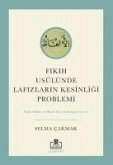 Fikih Usulünde Lafizlarin Kesinligi Problemi