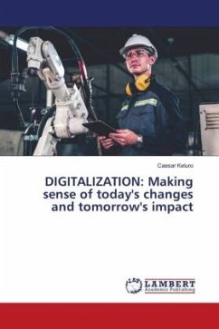 DIGITALIZATION: Making sense of today's changes and tomorrow's impact