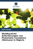 Waldbauliche Anforderungen von Plukenetia Conophora (Walnuss) in Nigeria