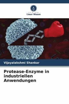 Protease-Enzyme in industriellen Anwendungen - Shankar, Vijayalakshmi