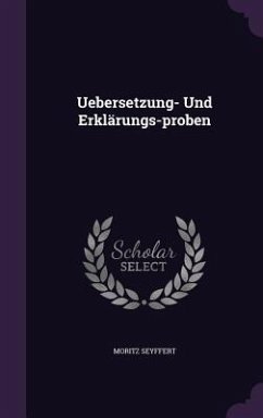 Uebersetzung- Und Erklärungs-proben - Seyffert, Moritz