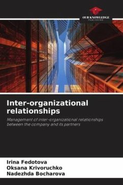 Inter-organizational relationships - Fedotova, Irina;Krivoruchko, Oksana;Bocharova, Nadezhda