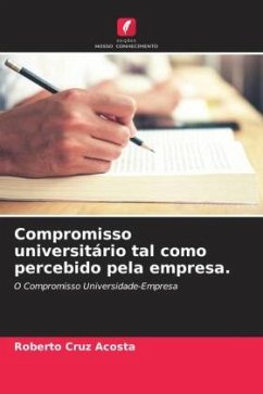 Compromisso universitário tal como percebido pela empresa. - Cruz Acosta, Roberto