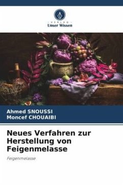 Neues Verfahren zur Herstellung von Feigenmelasse - Snoussi, Ahmed;Chouaibi, Moncef