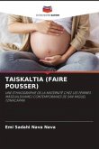 TAISKALTIA (FAIRE POUSSER)