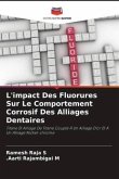 L'impact Des Fluorures Sur Le Comportement Corrosif Des Alliages Dentaires