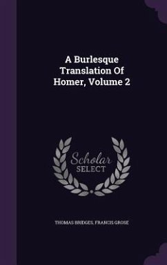 A Burlesque Translation Of Homer, Volume 2 - Bridges, Thomas; Grose, Francis