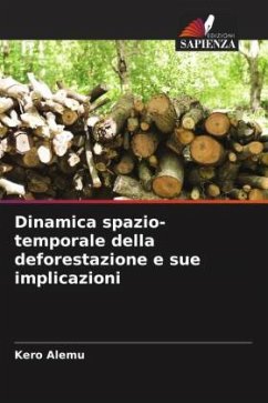 Dinamica spazio-temporale della deforestazione e sue implicazioni - Alemu, Kero