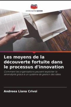 Les moyens de la découverte fortuite dans le processus d'innovation - Crivoi, Andreea Liana