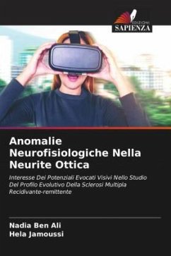 Anomalie Neurofisiologiche Nella Neurite Ottica - Ben Ali, Nadia;Jamoussi, Hela