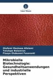 Mikrobielle Biotechnologie: Gesundheitsanwendungen und industrielle Perspektiven