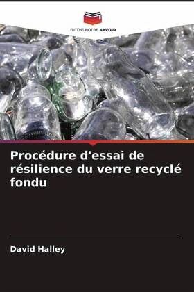 Procédure d'essai de résilience du verre recyclé fondu