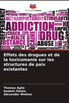 Effets des drogues et de la toxicomanie sur les structures de paix existantes - Agile, Thomas;Okoko, Godwin;Wetkos, Alexander