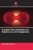 O papel dos produtos do tabaco na carcinogénese