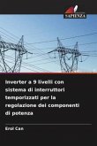 Inverter a 9 livelli con sistema di interruttori temporizzati per la regolazione dei componenti di potenza