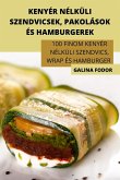 KENYÉR NÉLKÜLI SZENDVICSEK, PAKOLÁSOK ÉS HAMBURGEREK