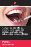 Manual de registo do histórico de casos em periodontologia para estudantes universitários
