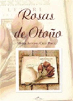 Rosas de Otoño - Cruz Pérez, María Antonia