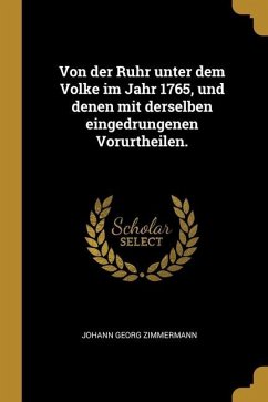 Von der Ruhr unter dem Volke im Jahr 1765, und denen mit derselben eingedrungenen Vorurtheilen. - Zimmermann, Johann Georg