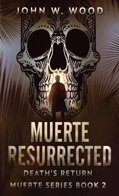 Muerte Resurrected - Wood, John W.