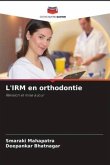 L'IRM en orthodontie