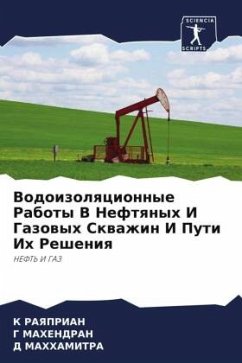 Vodoizolqcionnye Raboty V Neftqnyh I Gazowyh Skwazhin I Puti Ih Resheniq - RAYaPRIAN, K;MAHENDRAN, G;MAHHAMITRA, D