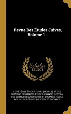 Revue Des Études Juives, Volume 1...