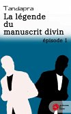 La légende du manuscrit divin La légende du manuscrit divin