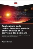 Applications de la recherche opérationnelle pour l'analyse et la prévision des décisions