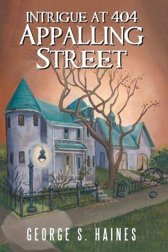 Intrigue at 404 Appalling Street - Haines, George S.