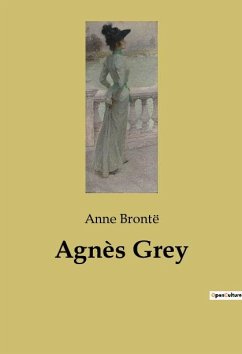 Agnès Grey - Brontë, Anne