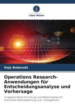 Operations Research-Anwendungen für Entscheidungsanalyse und Vorhersage - Bubevski, Vojo